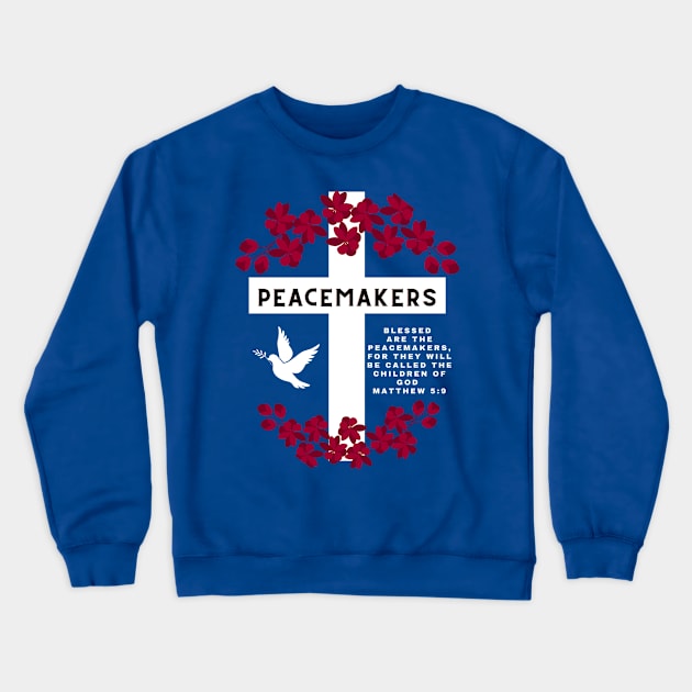 Blessed are the Peacemakers Gospel of Matthew church Crewneck Sweatshirt by Shean Fritts 